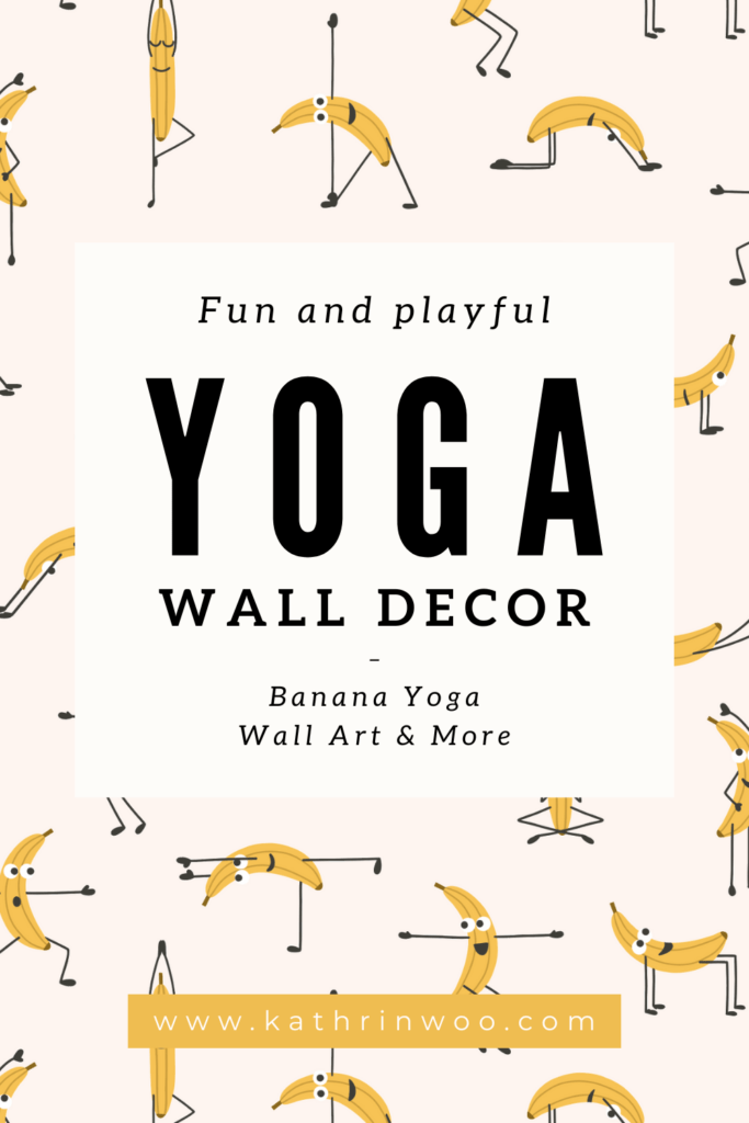 Blog Post Cover Image with fun and witty pattern Banana Yoga by Kathrin Woo Design and text overlay reading "Fun and playful Yoga Wall Decor - Banana Yoga Wall Art & More"