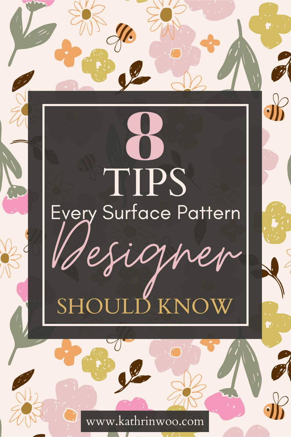 Playful and cute bee and flower pattern with text overlay "8 Tips Every Surface Pattern Designer Should Know"