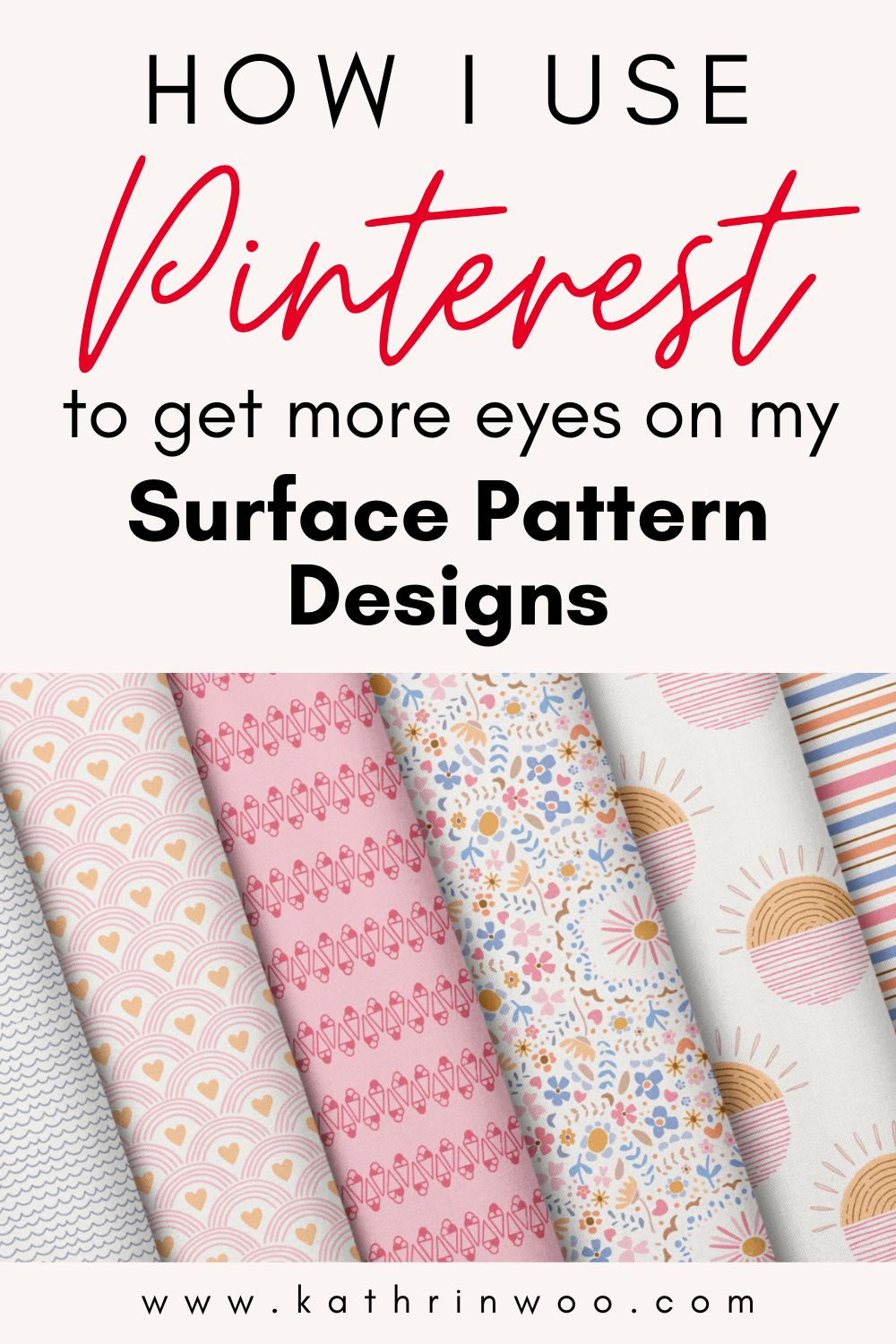 Summer Fabric Collection by Kathrin Woo and title "How I Use Pinterest to get more eyes on my Surface Pattern Designs"